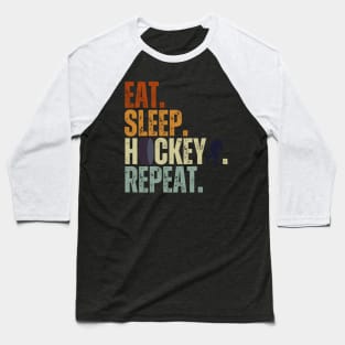 Eat Sleep Hockey Repeat Kids Adult Ice Hockey Retro Vintage Baseball T-Shirt